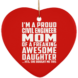 Proud Civil Engineer Mom Of Awesome Daughter - Heart Ornament