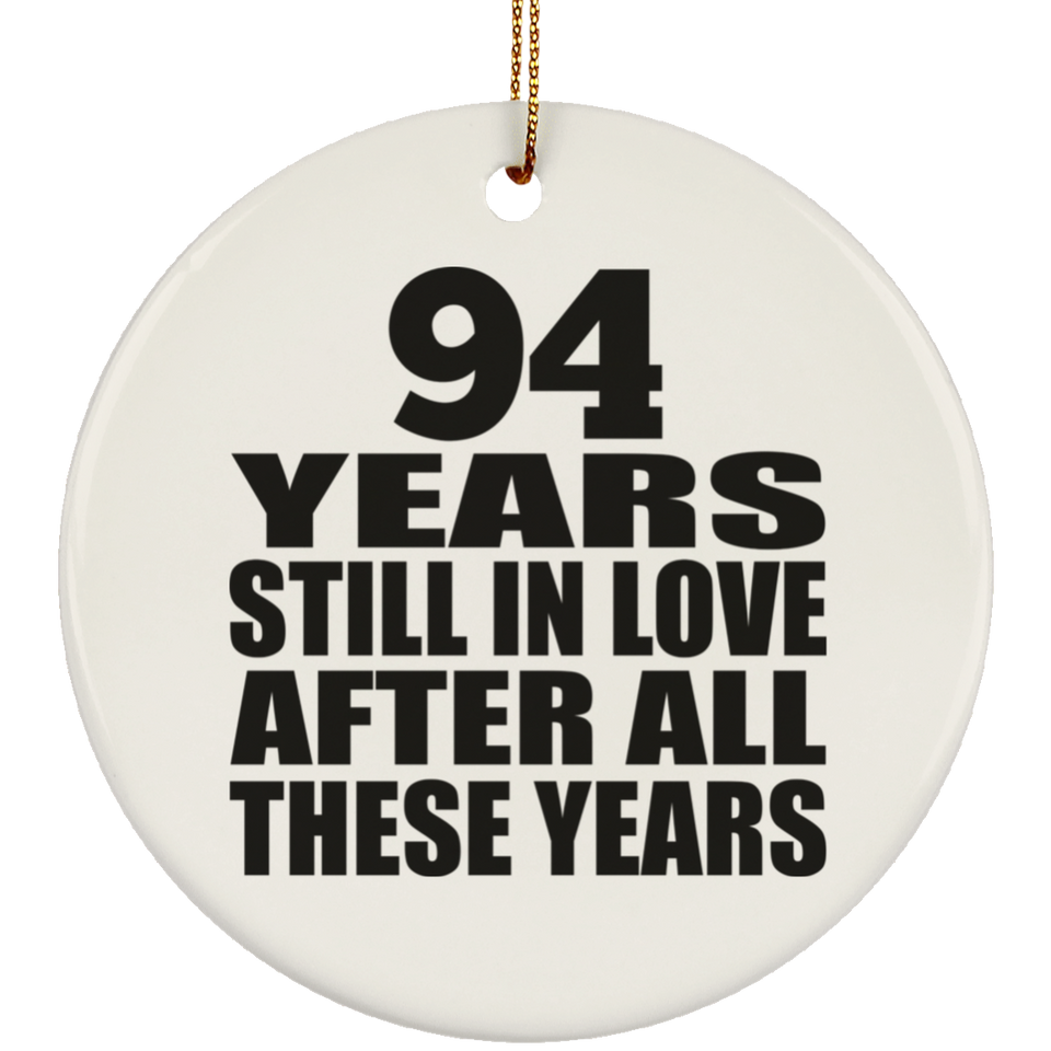 94th Anniversary 94 Years Still In Love After These Years - Circle Ornament