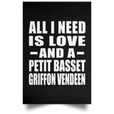 All I Need Is Love And A Petit Basset Griffon Vendeen - Poster Portrait