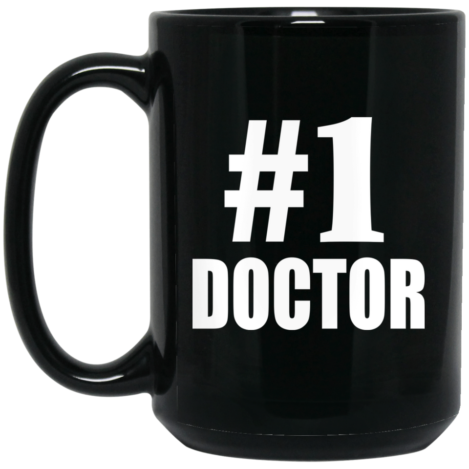 Number One #1 Doctor - 15 Oz Coffee Mug Black