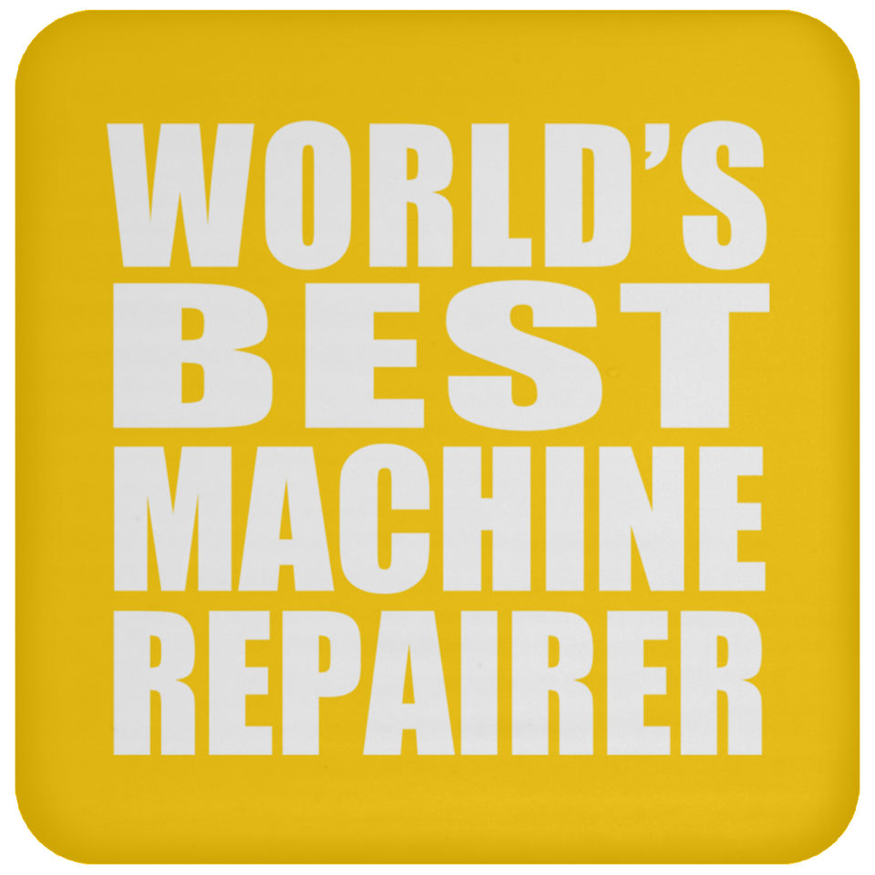 World's Best Machine Repairer - Drink Coaster