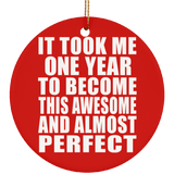1st Birthday Took 1 Year To Become Awesome & Perfect - Circle Ornament