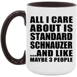 All I Care About Is Standard Schnauzer - 15oz Accent Mug Black