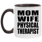 Mom Wife Physical Therapist - 11oz Accent Mug Black