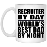 Recruiter By Day World's Best Dad By Night - 11 Oz Coffee Mug
