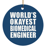 World's Okayest Biomedical Engineer - Circle Ornament