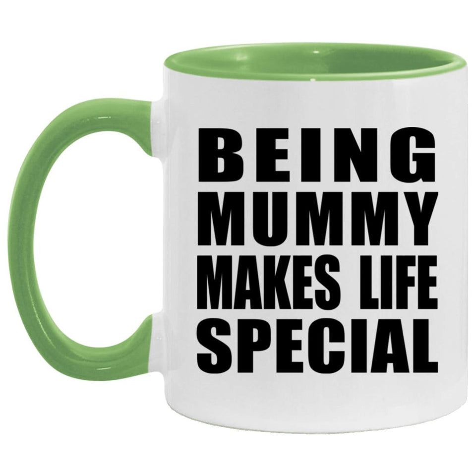 Being Mummy Makes Life Special - 11oz Accent Mug Green