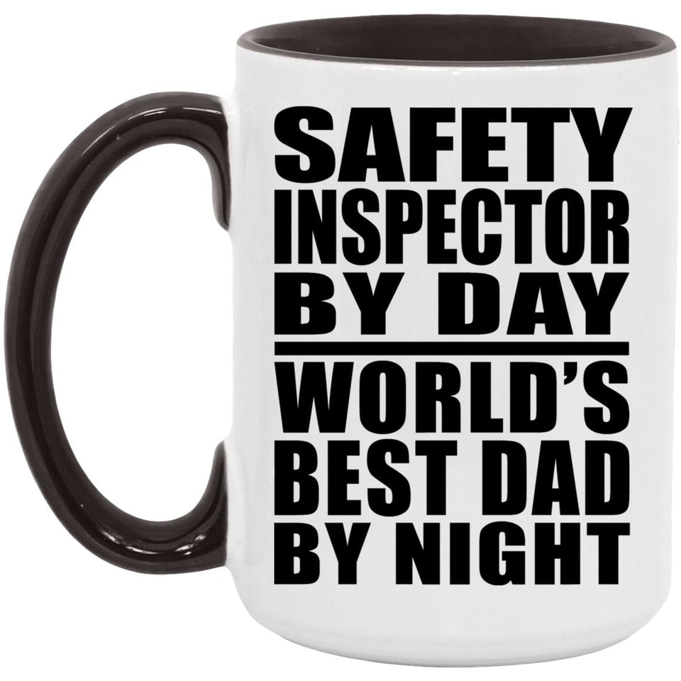 Safety Inspector By Day World's Best Dad By Night - 15oz Accent Mug Black