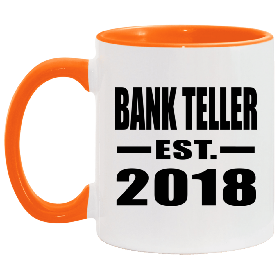 Bank Teller Established EST. 2018 - 11oz Accent Mug Orange
