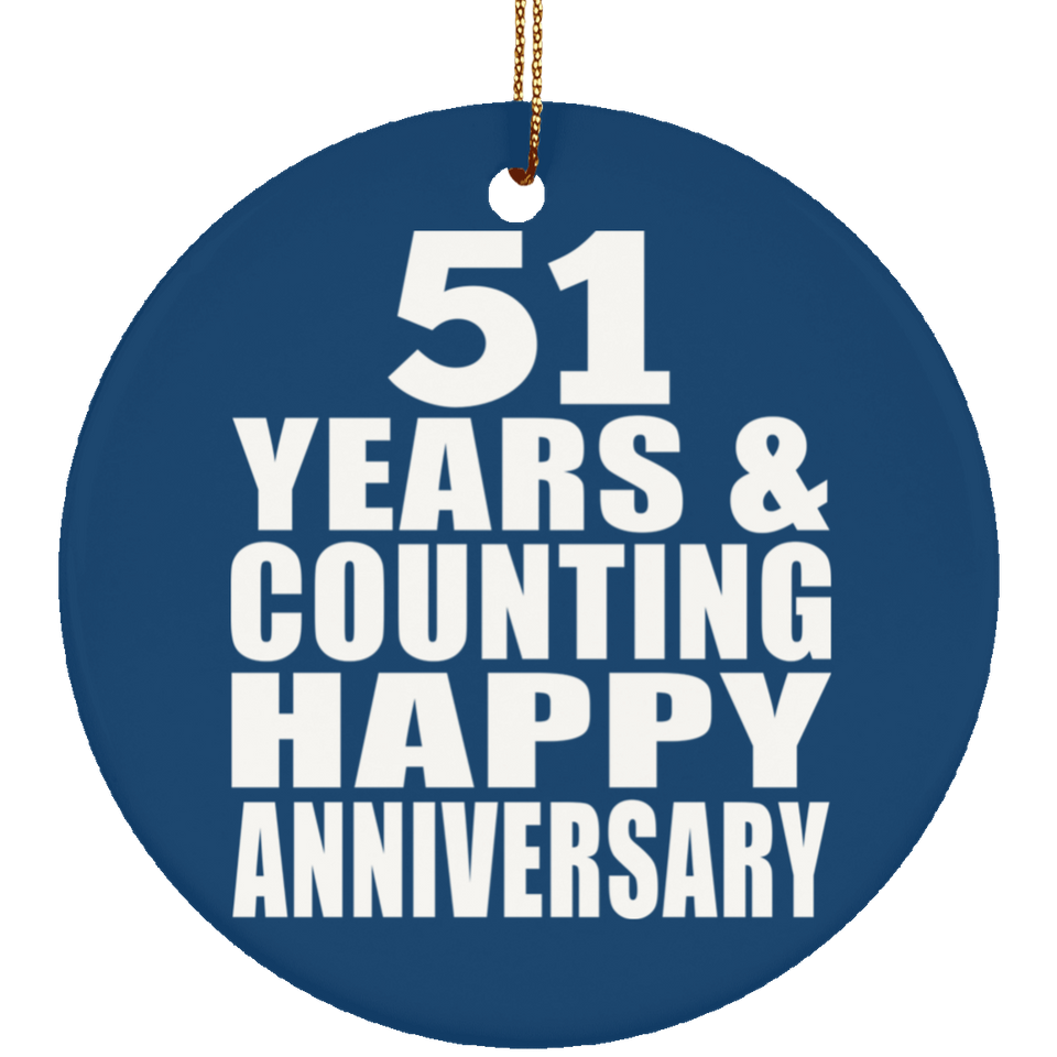 Happy 51st Anniversary 51 Years & Counting - Circle Ornament