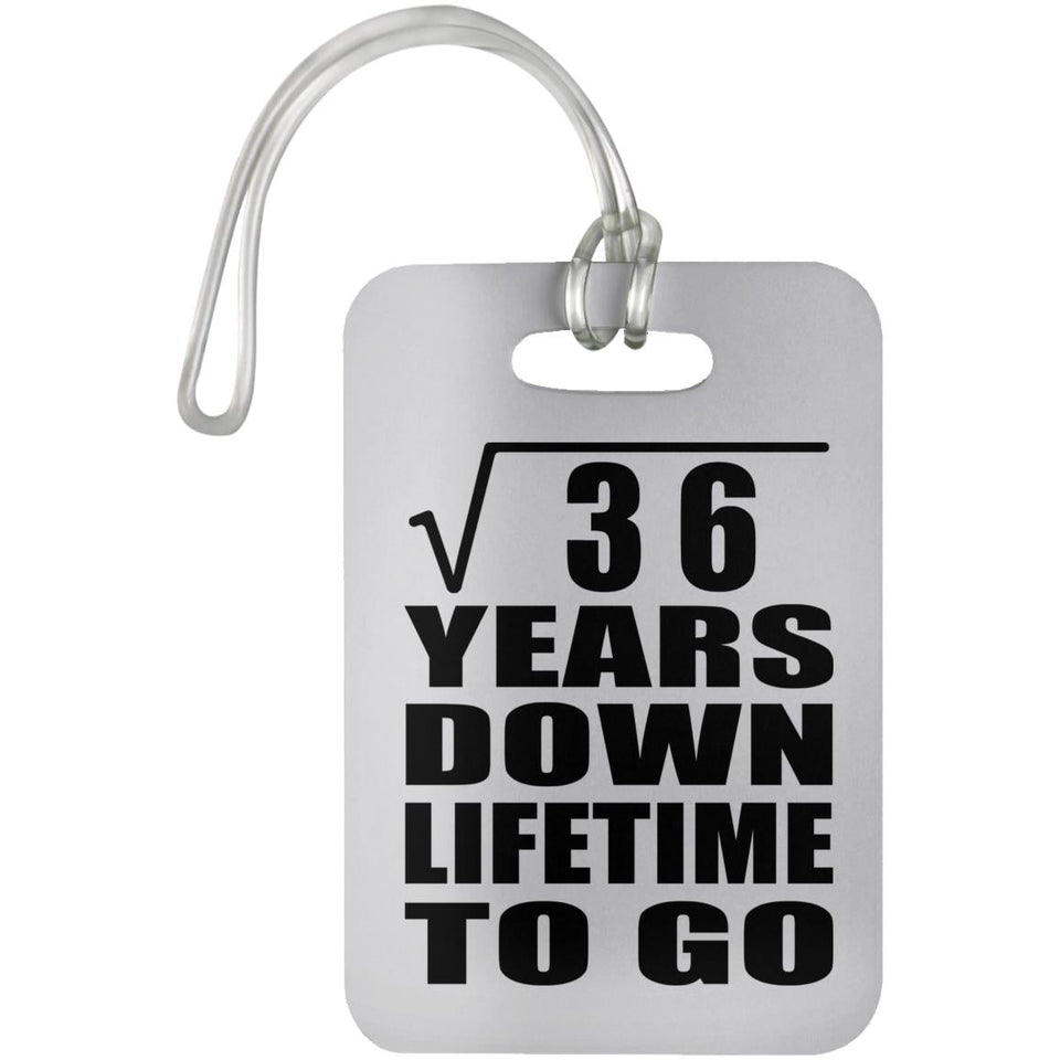 6th Anniversary Square Root of 36 Years Lifetime To Go - Luggage Bag Tag