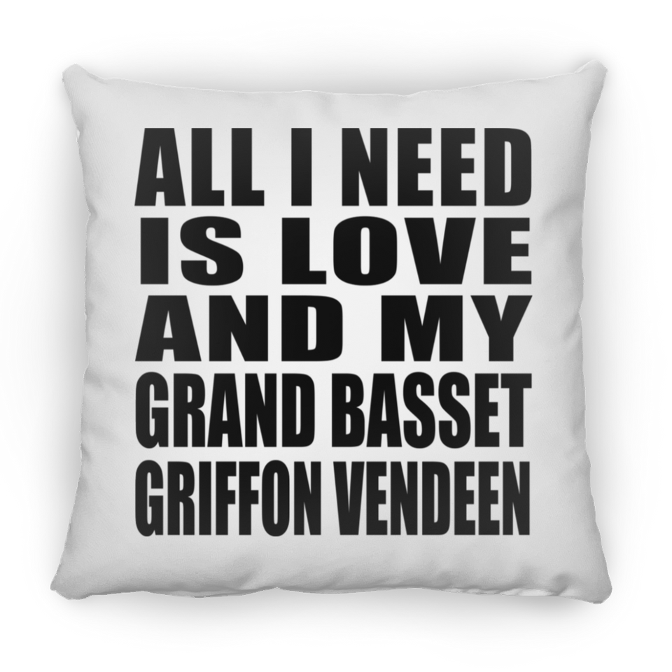 All I Need Is Love And My Grand Basset Griffon Vendeen - Throw Pillow