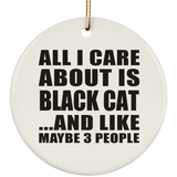 All I Care About Is Black Cat - Circle Ornament