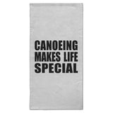 Canoeing Makes Life Special - Hand Towel