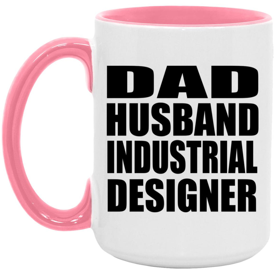 Dad Husband Industrial Designer - 15oz Accent Mug Pink