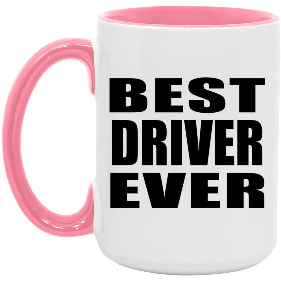 Best Driver Ever - 15oz Accent Mug Pink