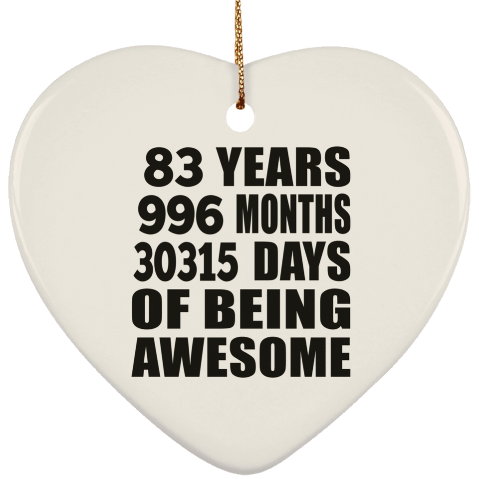 83rd Birthday 83 Years 996 Months 30315 Days Of Awesome - Heart Ornament