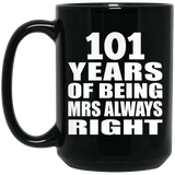 101st Anniversary 101 Years of Being Mrs Always Right - 15oz Coffee Mug Black