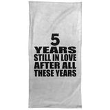 5th Anniversary 5 Years Still In Love After These Years - Hand Towel