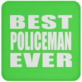 Best Policeman Ever - Drink Coaster