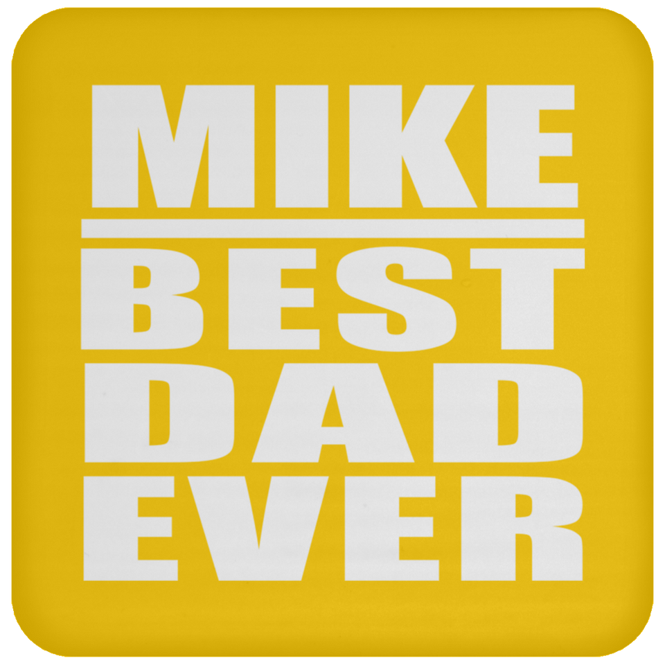 Mike Best Dad Ever - Drink Coaster