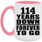 114th Anniversary 114 Years Down Forever to Go - 15oz Accent Mug Pink