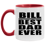 Bill Best Dad Ever - 11oz Accent Mug Red