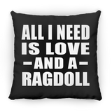 All I Need Is Love And A Ragdoll - Throw Pillow Black