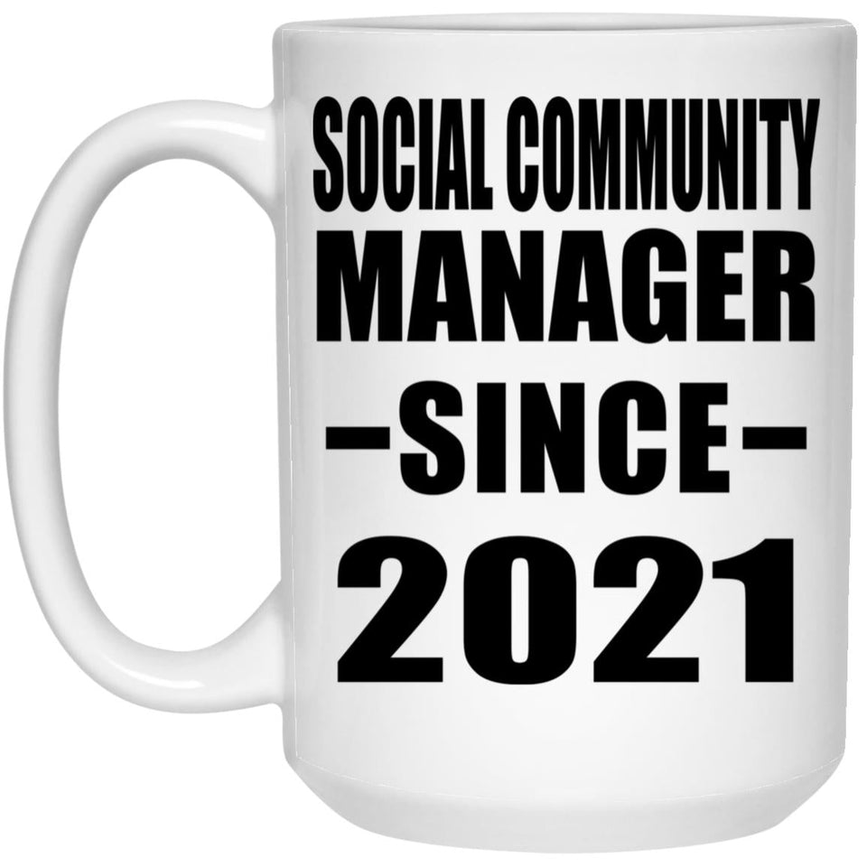 Social Community Manager Since 2021 - 15oz Coffee Mug