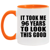 96th Birthday Took Me 96 Years To Look This Good - 11oz Accent Mug Orange