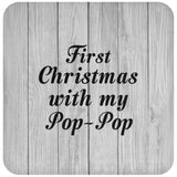 First Christmas With My Pop Pop - Drink Coaster F