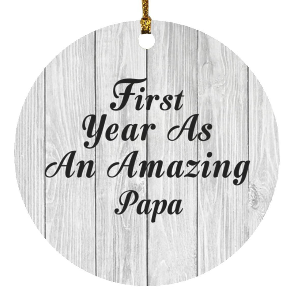 First Year As An Amazing Papa - Circle Ornament F