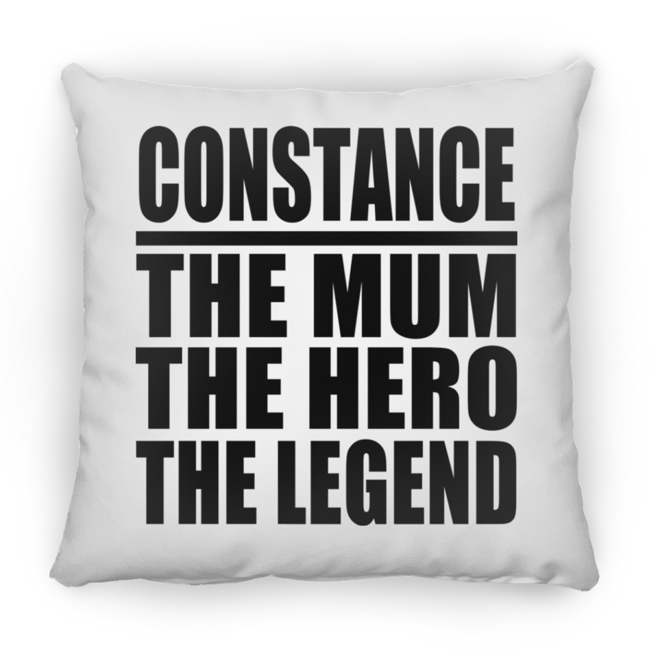 Constance The Mum The Hero The Legend - Throw Pillow