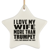 I Love My Wife More Than Trumpet - Star Ornament