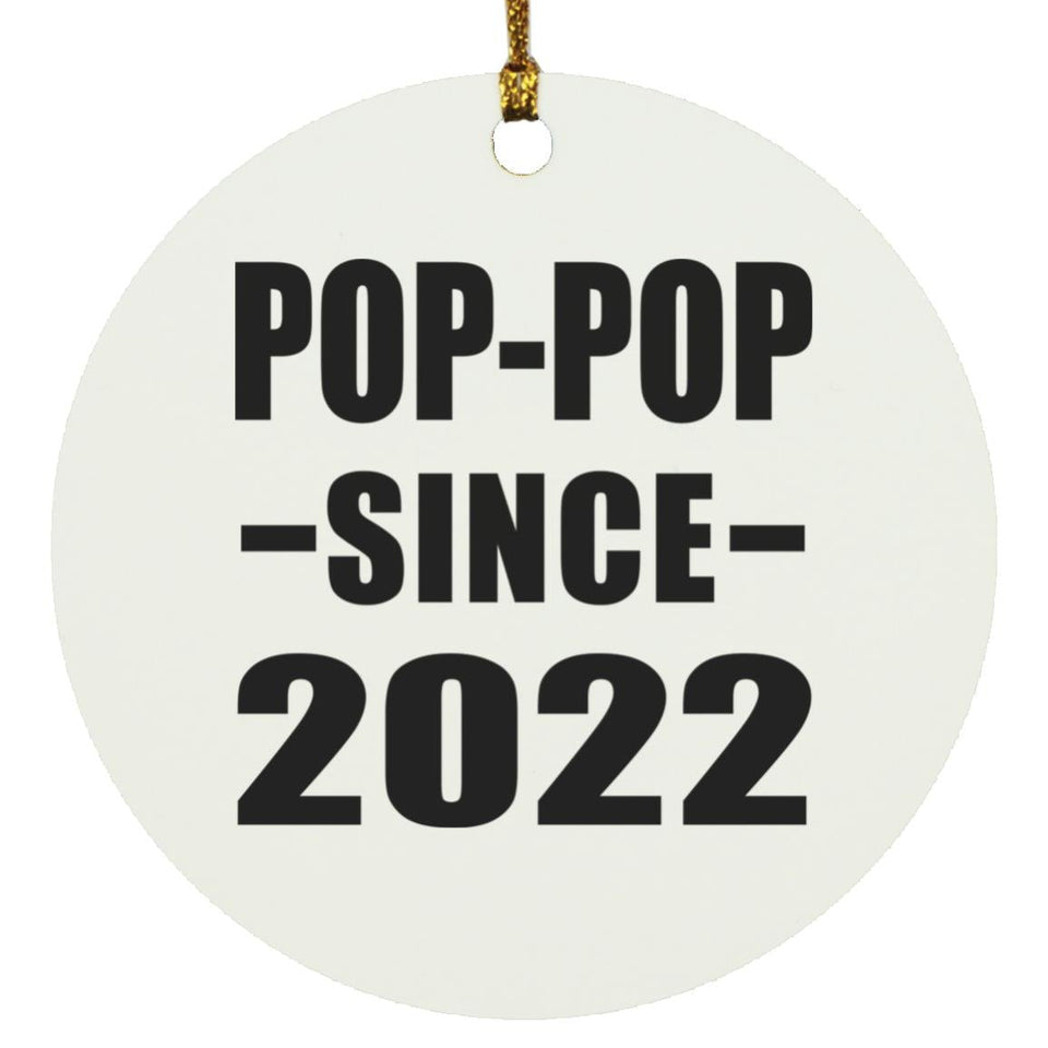 Pop-Pop Since 2022 - Circle Ornament
