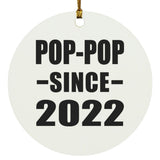 Pop-Pop Since 2022 - Circle Ornament