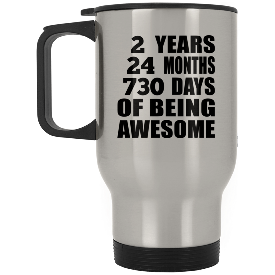 2nd Birthday 2 Years 24 Months 730 Days Of Awesome - Silver Travel Mug
