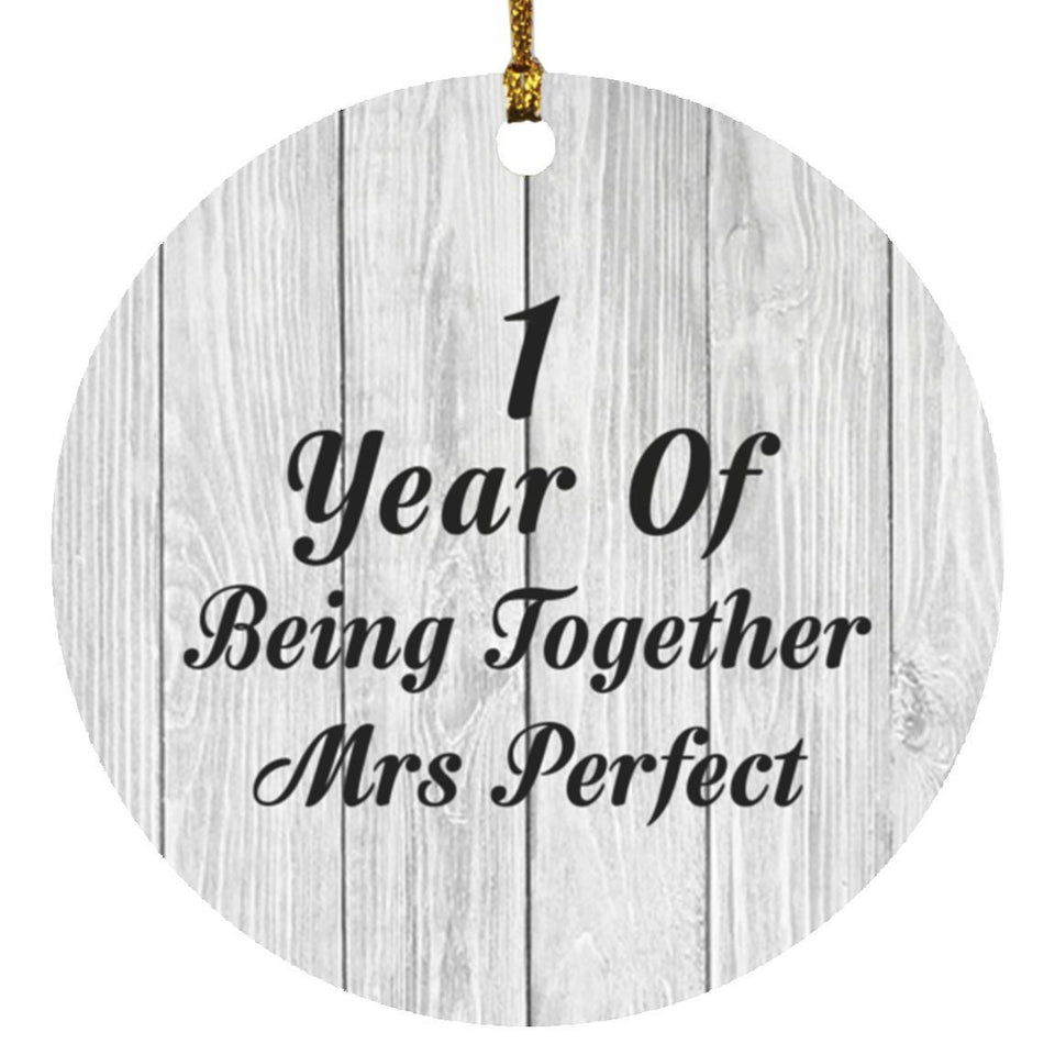 1st Anniversary 1 Year Of Being Mrs Perfect - Circle Ornament F