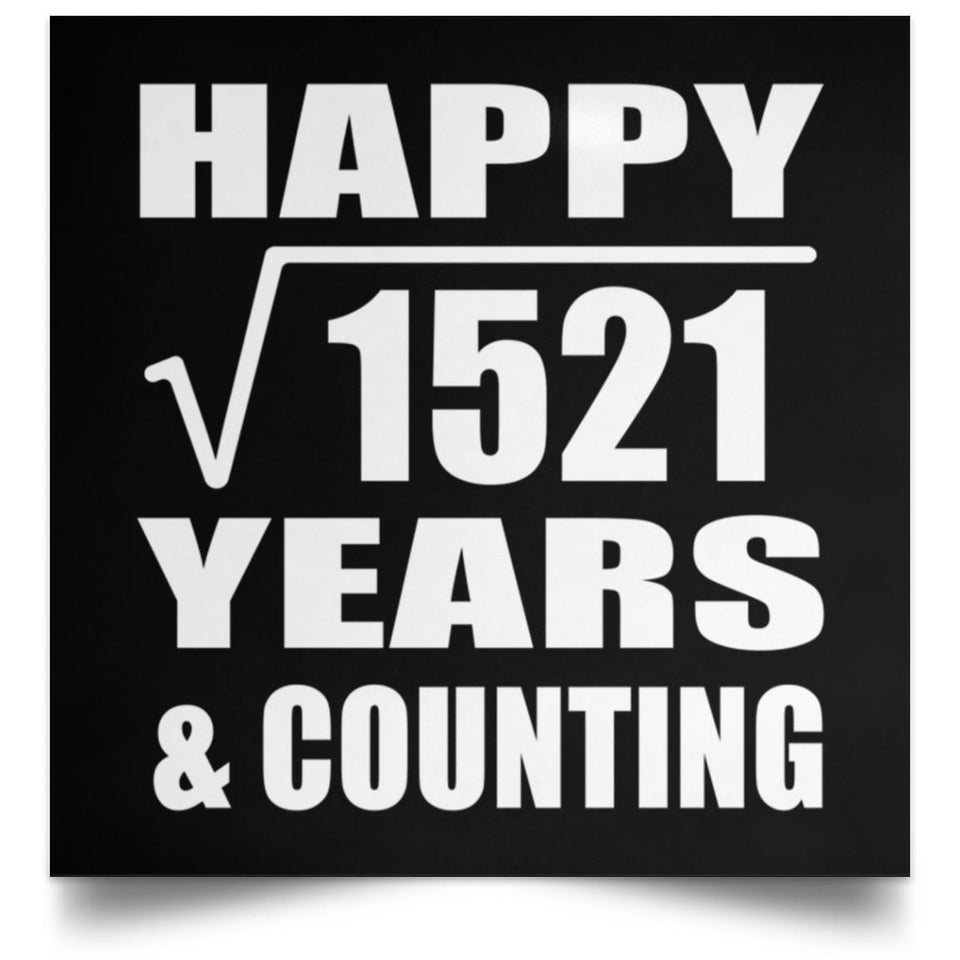 Happy 39th Anniversary Square Root of 1521 Years & Counting - Poster Square