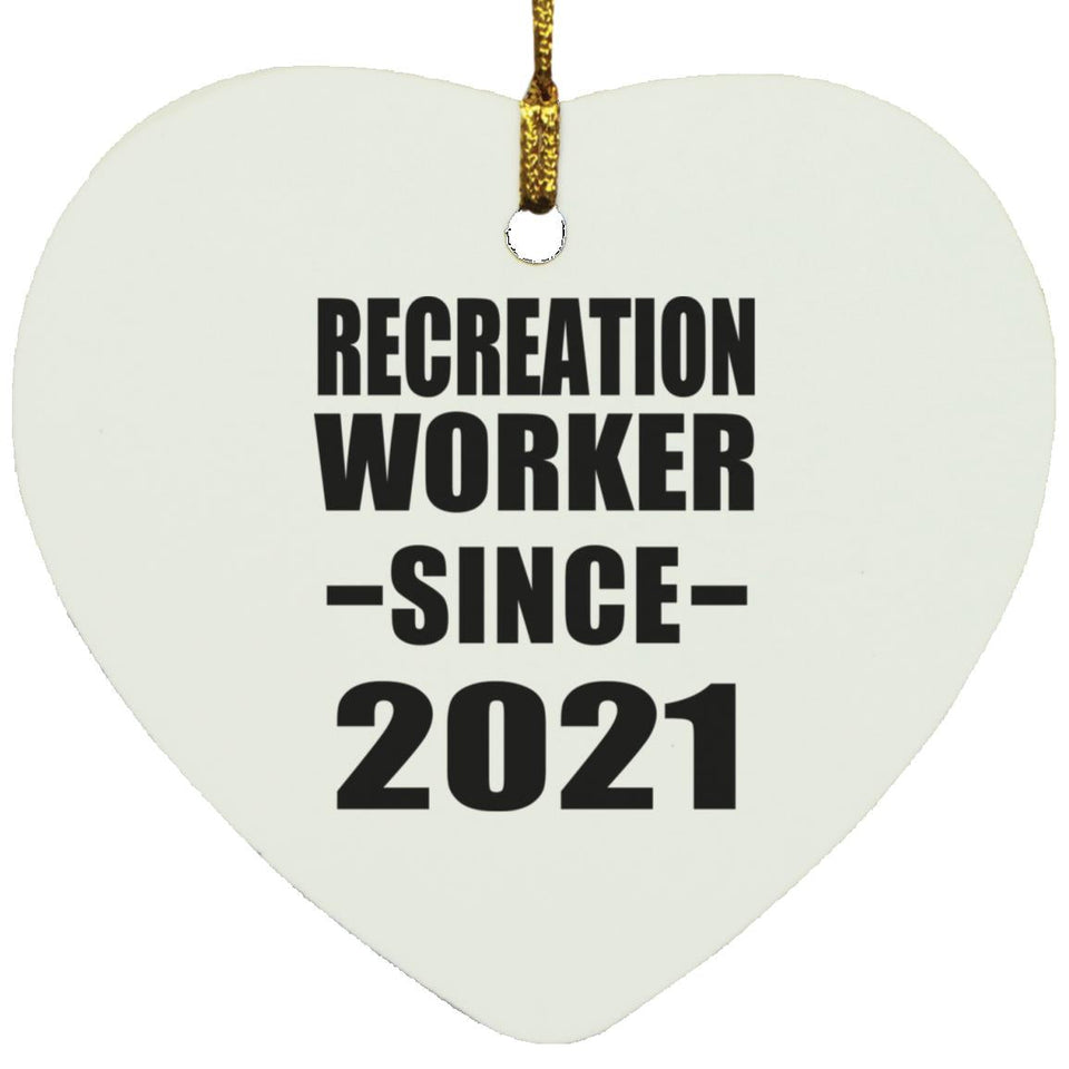 Recreation Worker Since 2021 - Heart Ornament