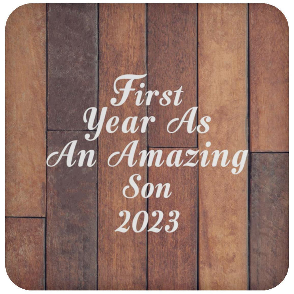 First Year As An Amazing Son 2023 - Drink Coaster E