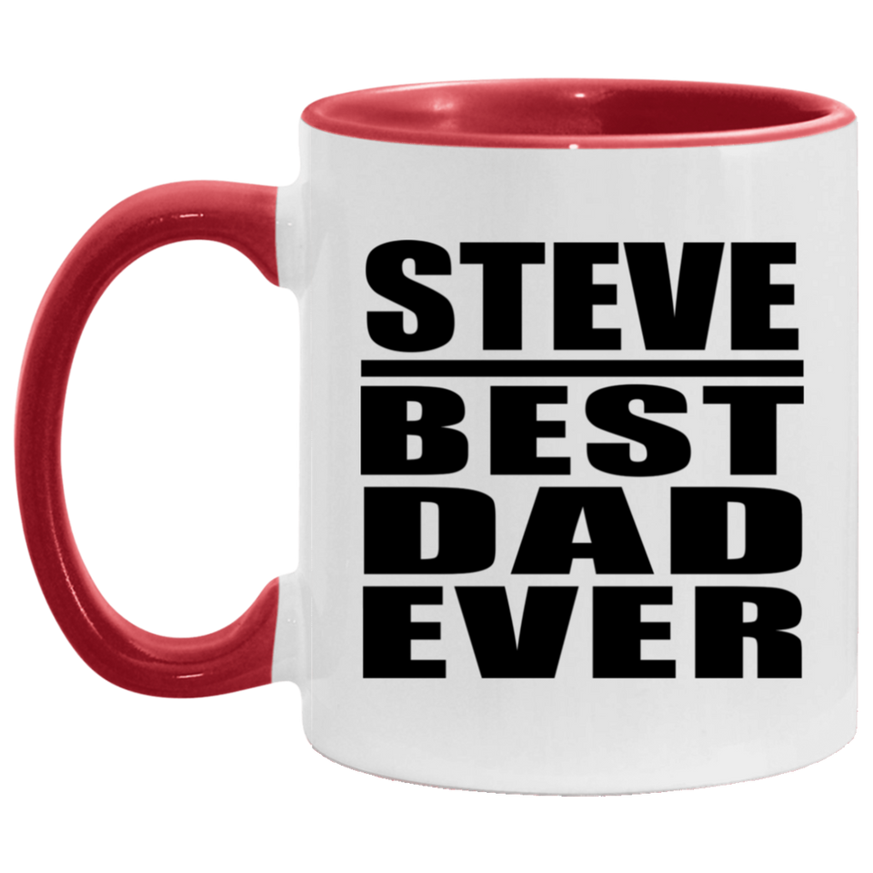 Steve Best Dad Ever - 11oz Accent Mug Red