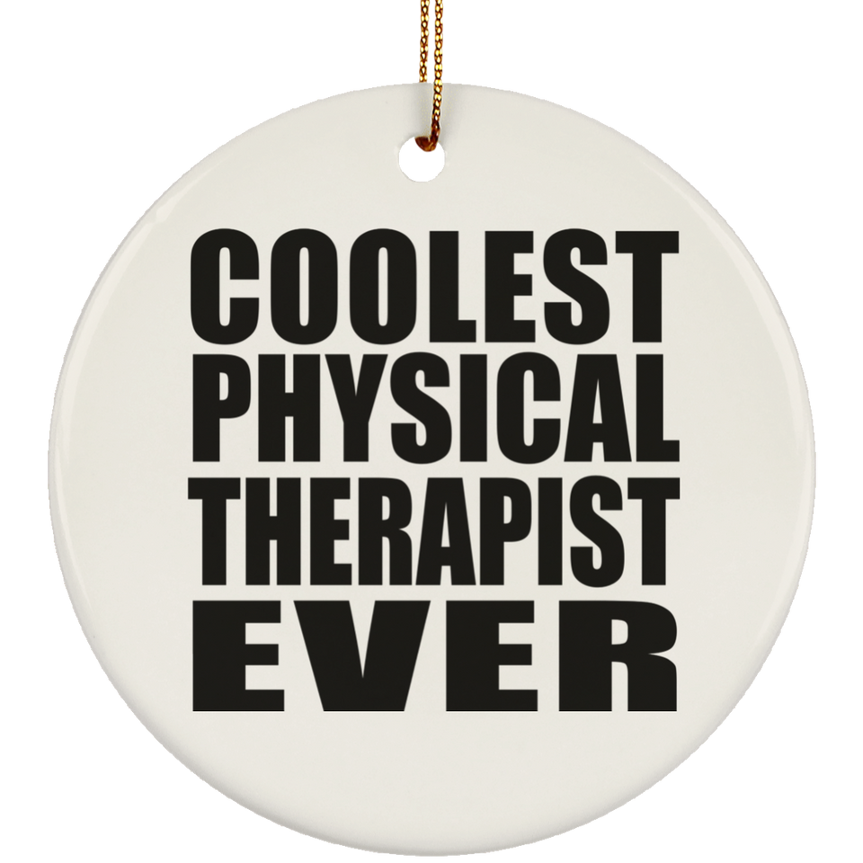 Coolest Physical Therapist Ever - Circle Ornament