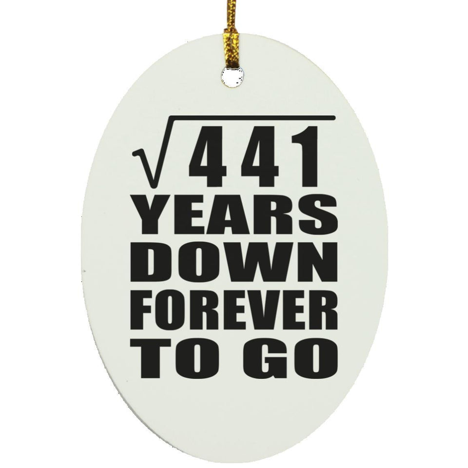 21st Anniversary Square Root of 441 Years Down Forever To Go - Oval Ornament