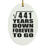 21st Anniversary Square Root of 441 Years Down Forever To Go - Oval Ornament