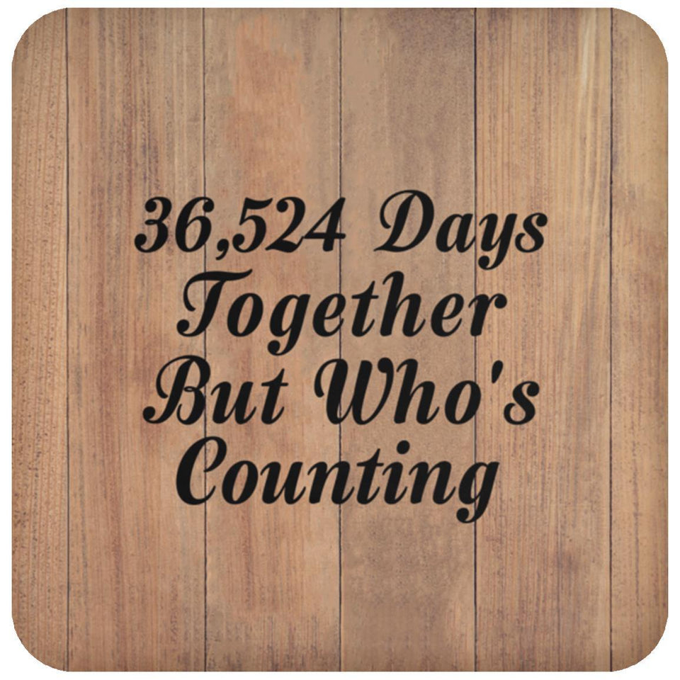 100th Anniversary 36,524 Days Together Who's Counting - Drink Coaster C