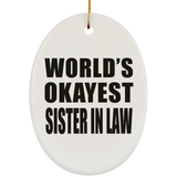 World's Okayest Sister In Law - Oval Ornament