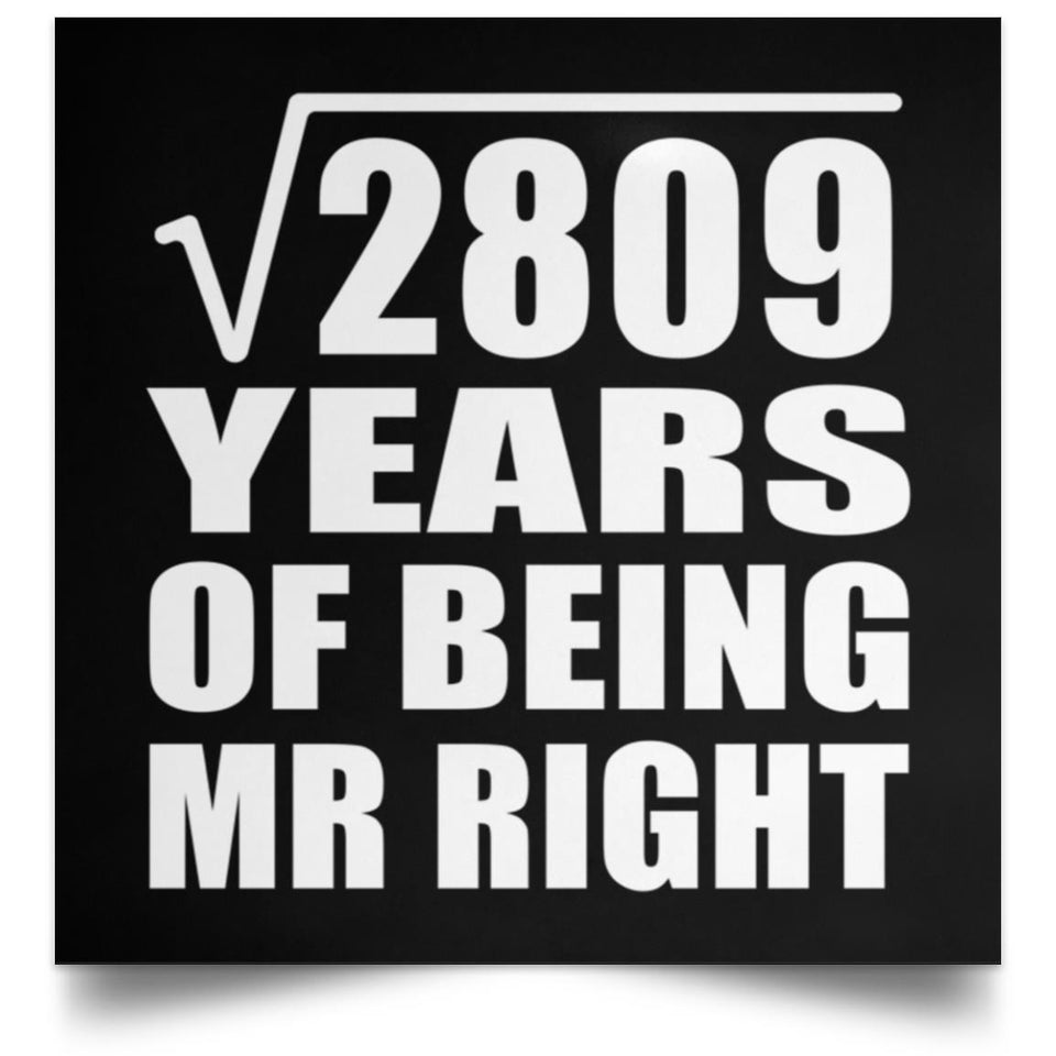 53rd Anniversary Square Root of 2809 Years of Being Mr Right - Poster Square