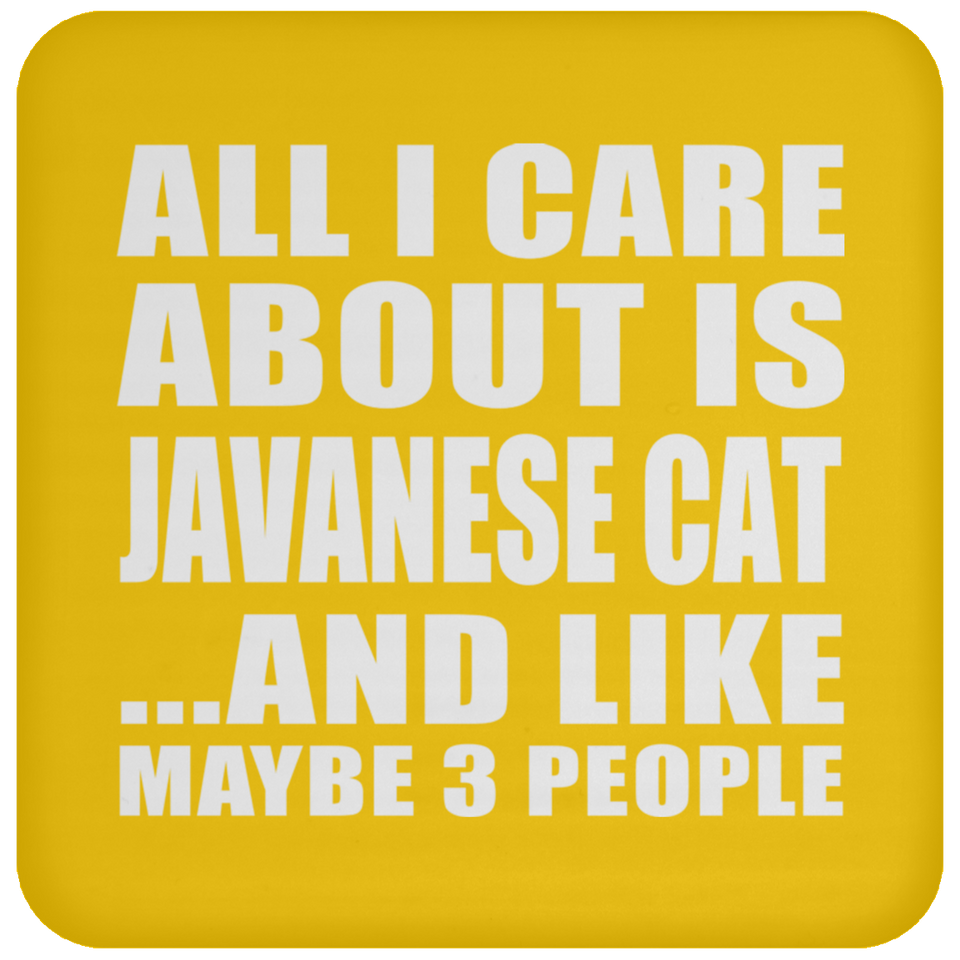All I Care About Is Javanese Cat - Drink Coaster