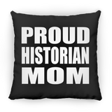 Proud Historian Mom - Throw Pillow Black